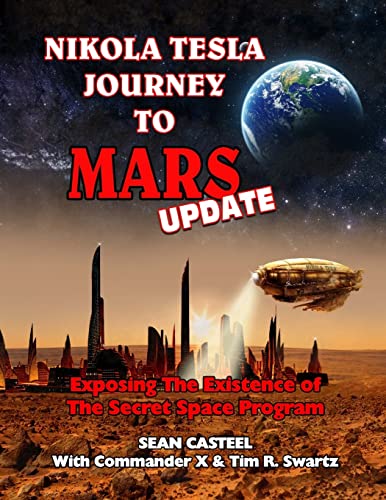 Stock image for Nikola Tesla Journey to Mars Update: Exposing the Existence of the Secret Space Program for sale by Lucky's Textbooks