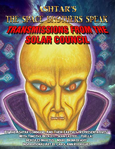 Stock image for Ashtar's The Space Brothers Speak: Transmissions From the Solar Council for sale by ThriftBooks-Dallas