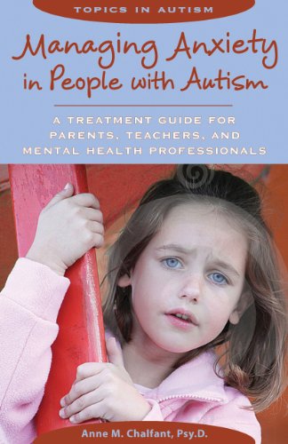 Imagen de archivo de Managing Anxiety in People With Autism: A Treatment Guide for Parents, Teachers and Mental Health Professionals (Topics in Autism) a la venta por SecondSale