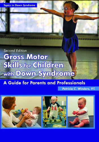 Stock image for Gross Motor Skills for Children with Down Syndrome A Guide for Parents and Professionals for sale by Bay Used Books