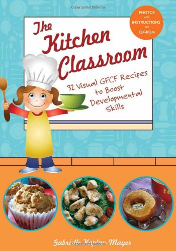 Stock image for The Kitchen Classroom: 32 Visual GFCF Recipes to Boost Developmental Skills for sale by Goodwill Books