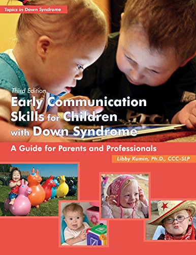 Early Communication Skills for Children With Down Syndrome : A Guide for Parents and Professionals - Kumin, Libby, Ph.d.; Kumin, Libby, Ph.d., Ph.d., Ccc-Slp