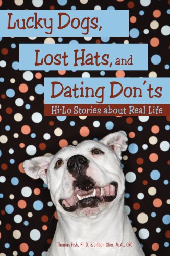 Stock image for Lucky Dogs, Lost Hats, and Dating Don'ts : Hi-Lo Stories about Real Life for sale by Better World Books