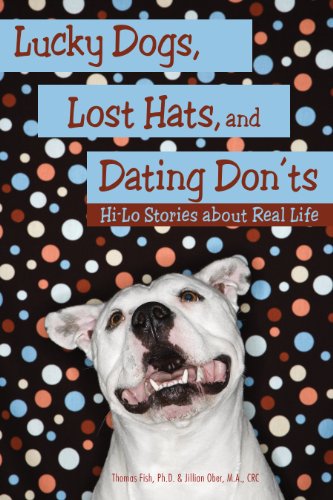 

Lucky Dogs, Lost Hats, and Dating Don'ts: Hi-Lo Stories about Real Life