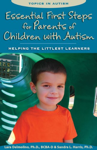 9781606131893: Essential First Steps for Parents of Children with Autism: Helping the Littlest Learners (Topics in Autism)