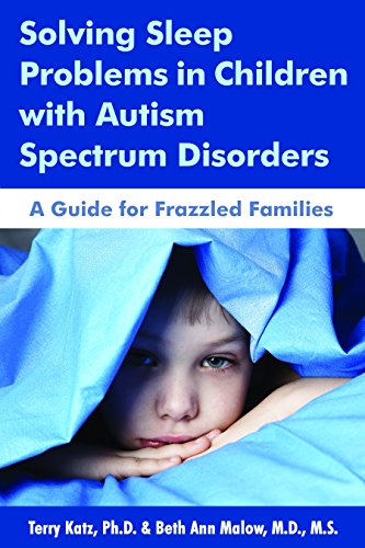 Beispielbild fr Solving Sleep Problems in Children with Autism Spectrum Disorders: A Guide for Frazzled Families zum Verkauf von dsmbooks