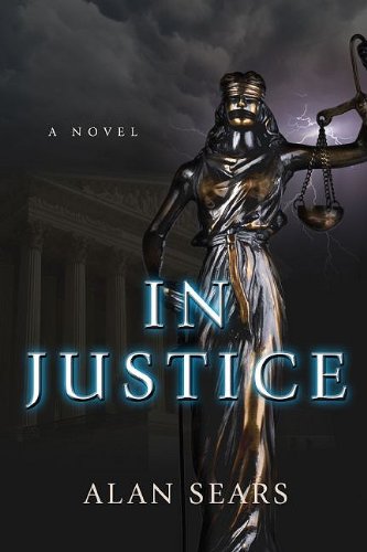 In Justice: A Novel (9781606150139) by Sears, Alan