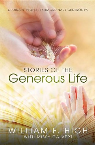 Stock image for Stories of the Generous Life: Ordinary People. Extraordinary Generosity. for sale by HPB-Diamond