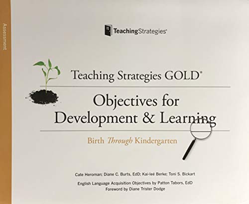 Stock image for Teaching Strategies GOLD : Objectives for Development and Learning: Birth Through Kindergarten for sale by ICTBooks