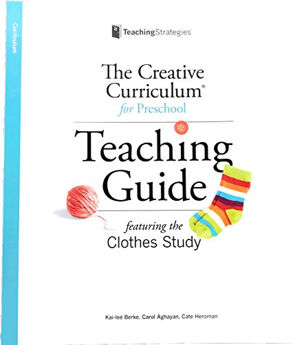 Stock image for The Creative Curriculum for Preschool Teaching Guide Featuring the Clothes Study for sale by HPB-Red