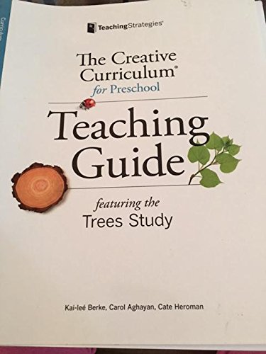 Stock image for The Creative Curriculum for Preschool Teaching Guide Featuring the Trees Study for sale by Better World Books