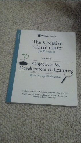 Stock image for Creative Curriculum for Preschool Volume 5: Objectives for Development and Learning (Birth Through Kindergarten) for sale by Goodwill Books