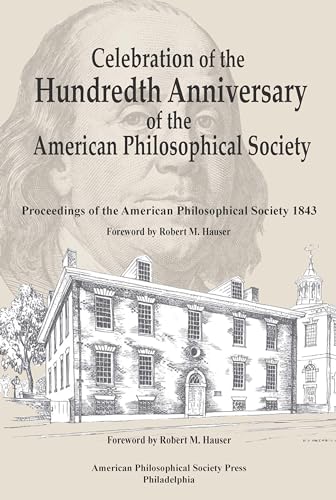 Stock image for Celebration of the Hundredth Anniversary of the American Philosophical Society Proceedings of the American Philosophical Society 1843 for sale by Willis Monie-Books, ABAA