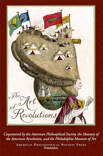 Imagen de archivo de The Art of Revolutions: Transactions of the American Philosophical Society Vol. 109 Part 5 a la venta por Big River Books