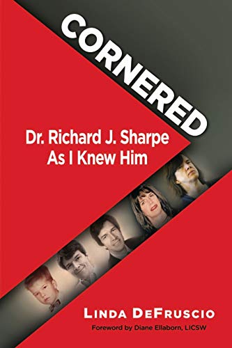 Imagen de archivo de Cornered: Dr. Richard J. Sharpe As I Knew Him a la venta por ThriftBooks-Atlanta