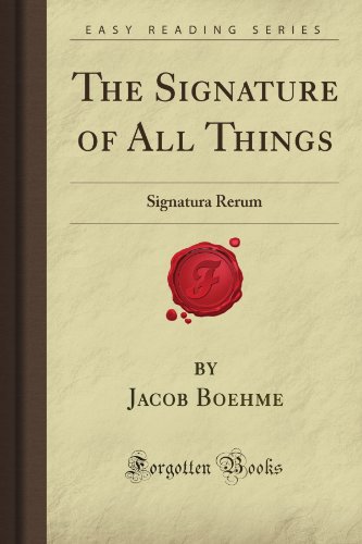 Beispielbild fr The Signature of All Things: Signatura Rerum (Forgotten Books) zum Verkauf von Better World Books