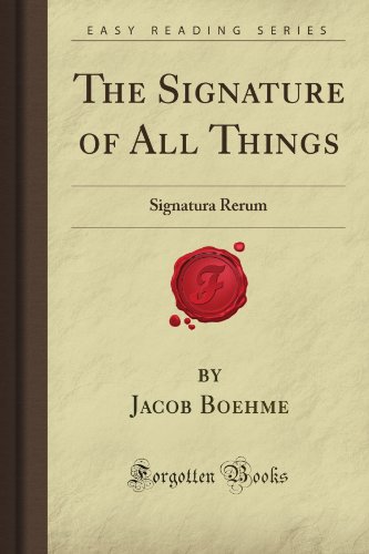 9781606200360: The Signature of All Things: Signatura Rerum (Forgotten Books)