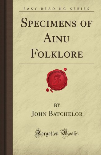 9781606200964: Specimens of Ainu Folklore (Forgotten Books)