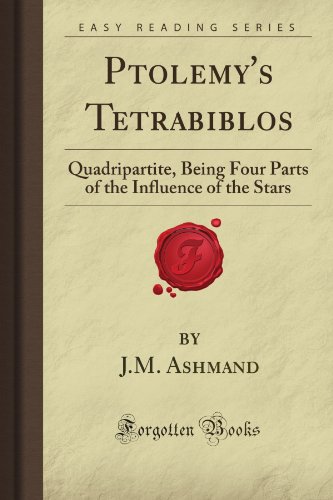 Stock image for Ptolemy's Tetrabiblos: Quadripartite, Being Four Parts of the Influence of the Stars (Forgotten Books) for sale by GF Books, Inc.