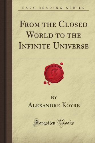 Beispielbild fr From the Closed World to the Infinite Universe (Forgotten Books) zum Verkauf von austin books and more