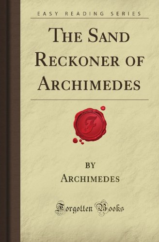 Stock image for The Sand Reckoner of Archimedes (Forgotten Books) for sale by GF Books, Inc.