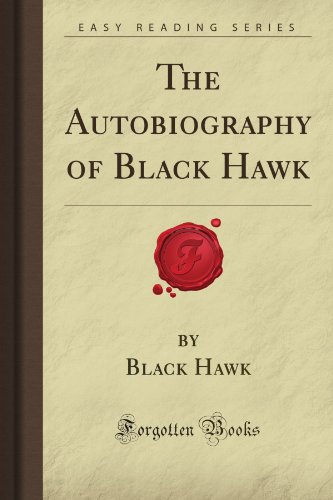 9781606208755: The Autobiography of Black Hawk (Forgotten Books)