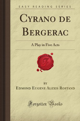 Stock image for Cyrano de Bergerac: A Play in Five Acts (Forgotten Books) for sale by Revaluation Books