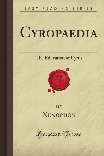 Stock image for Cyropaedia: The Education of Cyrus (Forgotten Books) for sale by SecondSale