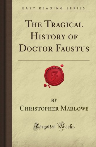 Beispielbild fr The Tragical History of Doctor Faustus (Forgotten Books) zum Verkauf von Reuseabook