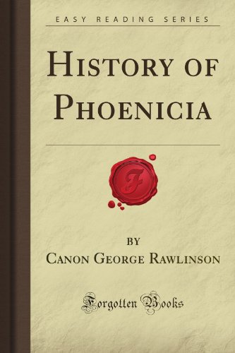 Beispielbild fr History of Phoenicia (Forgotten Books) by Rawlinson, Canon George (2008) Paperback zum Verkauf von Books From California