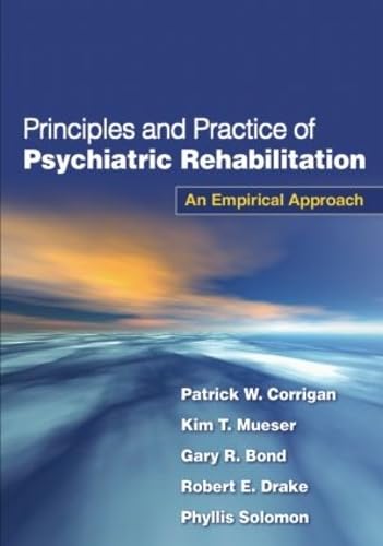 Beispielbild fr Principles and Practice of Psychiatric Rehabilitation : An Empirical Approach zum Verkauf von Better World Books