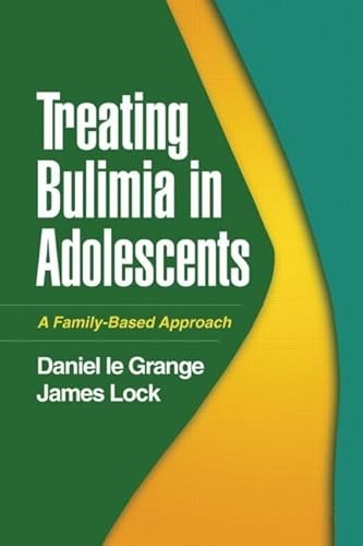 Stock image for Treating Bulimia in Adolescents: A Family-Based Approach for sale by BooksRun