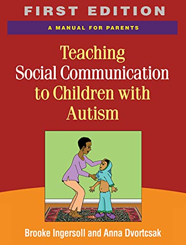 Imagen de archivo de Teaching Social Communication to Children with Autism, First Edition: A Manual for Parents a la venta por Goodwill Books