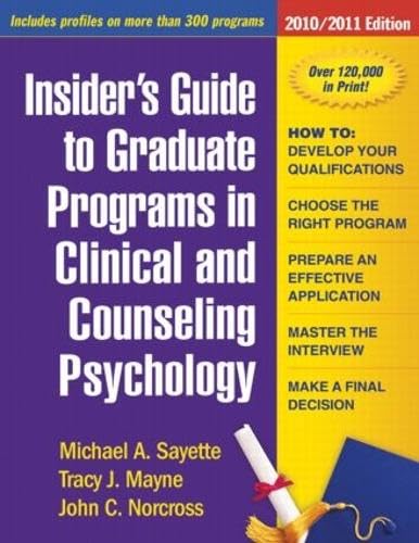 Imagen de archivo de Insider's Guide to Graduate Programs in Clinical and Counseling Psychology: 2010/2011 Edition (Insider's Guide to Graduate Programs in Clinical Psychology) a la venta por BookHolders