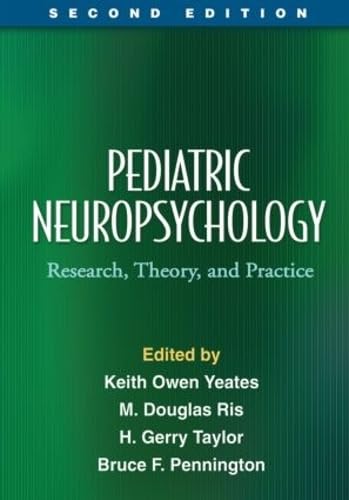Beispielbild fr Pediatric Neuropsychology, Second Edition: Research, Theory, and Practice (The Science and Practice of Neuropsychology) zum Verkauf von Goodwill