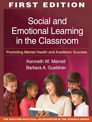 Stock image for Social and Emotional Learning in the Classroom: Promoting Mental Health and Academic Success (The Guilford Practical Intervention in the Schools Series) for sale by SecondSale