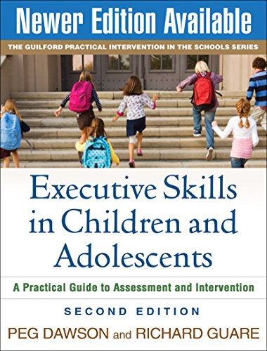 Stock image for Executive Skills in Children and Adolescents, Second Edition: A Practical Guide to Assessment and Intervention (The Guilford Practical Intervention in the Schools Series) for sale by Zoom Books Company