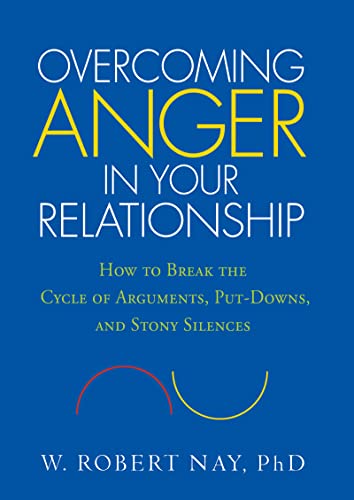 Stock image for Overcoming Anger in Your Relationship: How to Break the Cycle of Arguments, Put-Downs, and Stony Silences for sale by ThriftBooks-Atlanta
