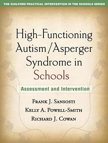 Imagen de archivo de High-Functioning Autism/Asperger Syndrome in Schools: Assessment and Intervention (The Guilford Practical Intervention in the Schools Series) a la venta por HPB-Red