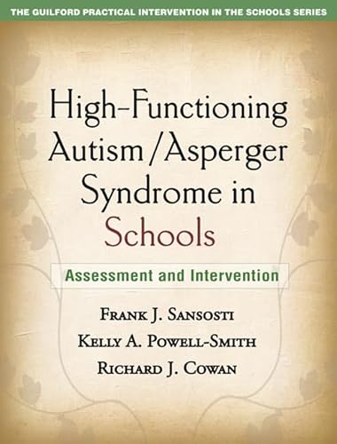 Stock image for High-Functioning Autism/Asperger Syndrome in Schools: Assessment and Intervention (The Guilford Practical Intervention in the Schools Series) for sale by HPB-Red