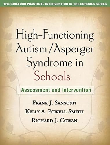 9781606236703: High-Functioning Autism/Asperger Syndrome in Schools: Assessment and Intervention (The Guilford Practical Intervention in the Schools Series)