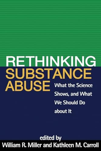 Imagen de archivo de Rethinking Substance Abuse: What the Science Shows, and What We Should Do about It a la venta por SecondSale