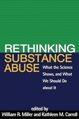 Stock image for Rethinking Substance Abuse: What the Science Shows, and What We Should Do about It for sale by SecondSale