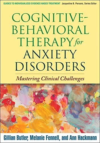 Beispielbild fr Cognitive-Behavioral Therapy for Anxiety Disorders: Mastering Clinical Challenges (Guides to Individualized Evidence-Based Treatment) zum Verkauf von Decluttr