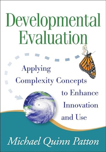 Beispielbild fr Developmental Evaluation: Applying�Complexity Concepts to Enhance Innovation and Use zum Verkauf von Wonder Book