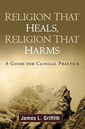Beispielbild fr Religion That Heals, Religion That Harms: A Guide for Clinical Practice zum Verkauf von Wonder Book