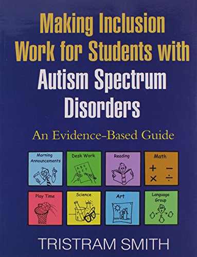 Imagen de archivo de Making Inclusion Work for Students with Autism Spectrum Disorders: An Evidence-Based Guide a la venta por More Than Words