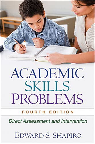 Academic Skills Problems: Direct Assessment and Intervention (9781606239605) by Edward S. Shapiro