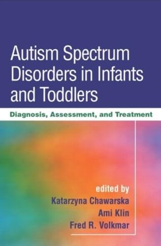 Stock image for Autism Spectrum Disorders in Infants and Toddlers: Diagnosis, Assessment, and Treatment for sale by More Than Words