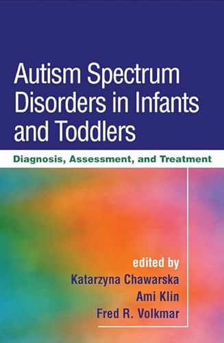 Stock image for Autism Spectrum Disorders in Infants and Toddlers : Diagnosis, Assessment, and Treatment for sale by Better World Books